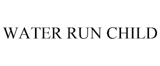 WATER RUN CHILD