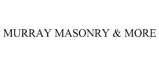 MURRAY MASONRY & MORE