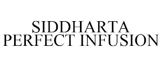 SIDDHARTA PERFECT INFUSION