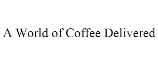 A WORLD OF COFFEE DELIVERED