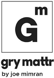 GM GRY MATTR BY JOE MIMRAN