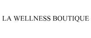 LA WELLNESS BOUTIQUE