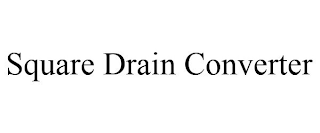 SQUARE DRAIN CONVERTER