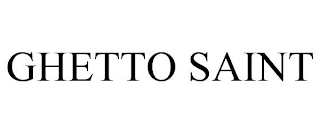 GHETTO SAINT