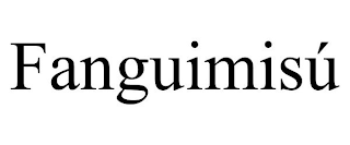 FANGUIMISÚ