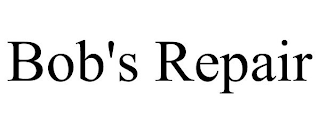 BOB'S REPAIR