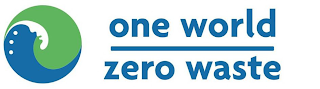 ONE WORLD ZERO  WASTE