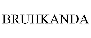 BRUHKANDA