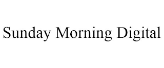SUNDAY MORNING DIGITAL