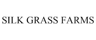 SILK GRASS FARMS