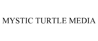 MYSTIC TURTLE MEDIA