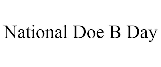 NATIONAL DOE B DAY