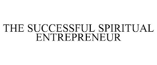 THE SUCCESSFUL SPIRITUAL ENTREPRENEUR