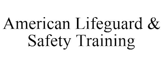 AMERICAN LIFEGUARD & SAFETY TRAINING