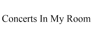 CONCERTS IN MY ROOM