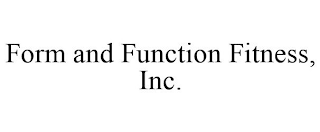 FORM AND FUNCTION FITNESS, INC.