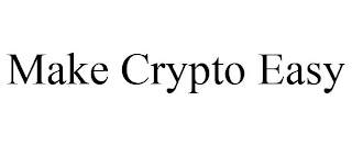 MAKE CRYPTO EASY