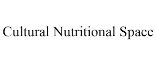 CULTURAL NUTRITIONAL SPACE