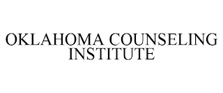 OKLAHOMA COUNSELING INSTITUTE