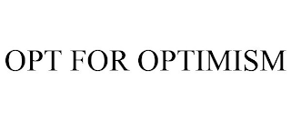 OPT FOR OPTIMISM