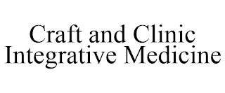 CRAFT AND CLINIC INTEGRATIVE MEDICINE