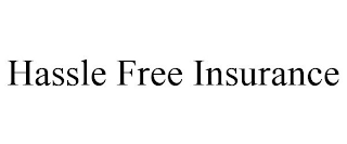 HASSLE FREE INSURANCE