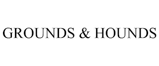 GROUNDS & HOUNDS