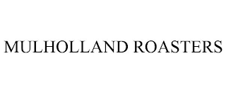 MULHOLLAND ROASTERS