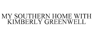 MY SOUTHERN HOME WITH KIMBERLY GREENWELL