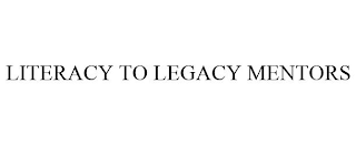 LITERACY TO LEGACY MENTORS