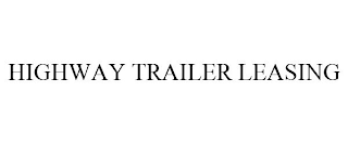 HIGHWAY TRAILER LEASING