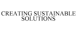 CREATING SUSTAINABLE SOLUTIONS