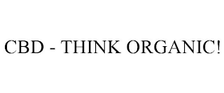 CBD - THINK ORGANIC!