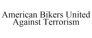 AMERICAN BIKERS UNITED AGAINST TERRORISM