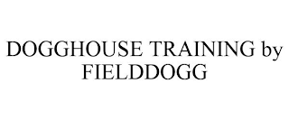 DOGGHOUSE TRAINING BY FIELDDOGG