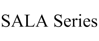 SALA SERIES