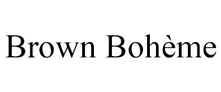 BROWN BOHÈME