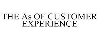 THE AS OF CUSTOMER EXPERIENCE