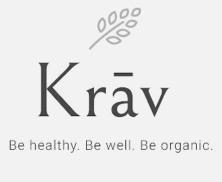 KRAV BE HEALTHY. BE WELL. BE ORGANIC.