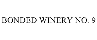 BONDED WINERY NO. 9