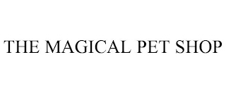 THE MAGICAL PET SHOP