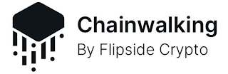 CHAINWALKING BY FLIPSIDE CRYPTO