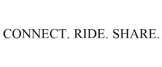 CONNECT. RIDE. SHARE.