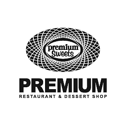 PREMIUM SWEETS PREMIUM RESTAURANT & DESSERT SHOP