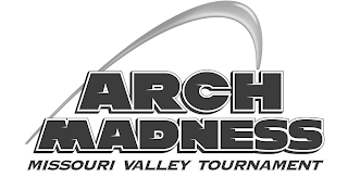 ARCH MADNESS MISSOURI VALLEY TOURNAMENT