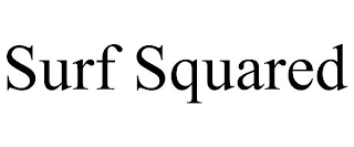 SURF SQUARED