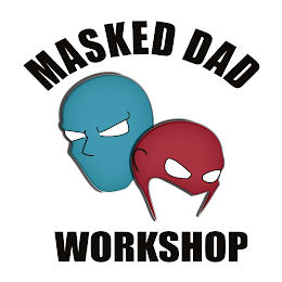 MASKED DAD WORKSHOP