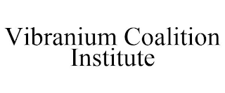 VIBRANIUM COALITION INSTITUTE