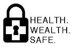 HEALTH. WEALTH. SAFE.