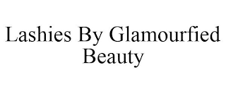 LASHIES BY GLAMOURFIED BEAUTY